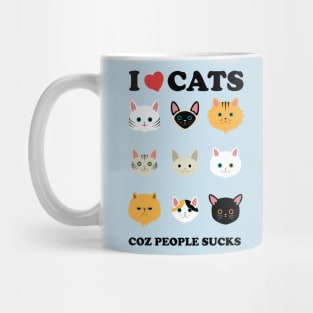 I love Cats coz people sucks - Cat lover Tshirt Mug